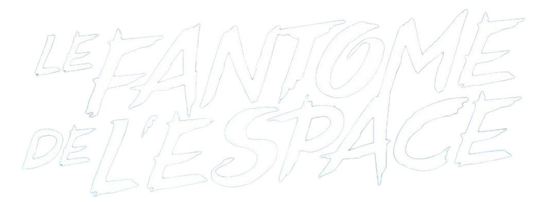 LE FANTOME DE L'ESPACE