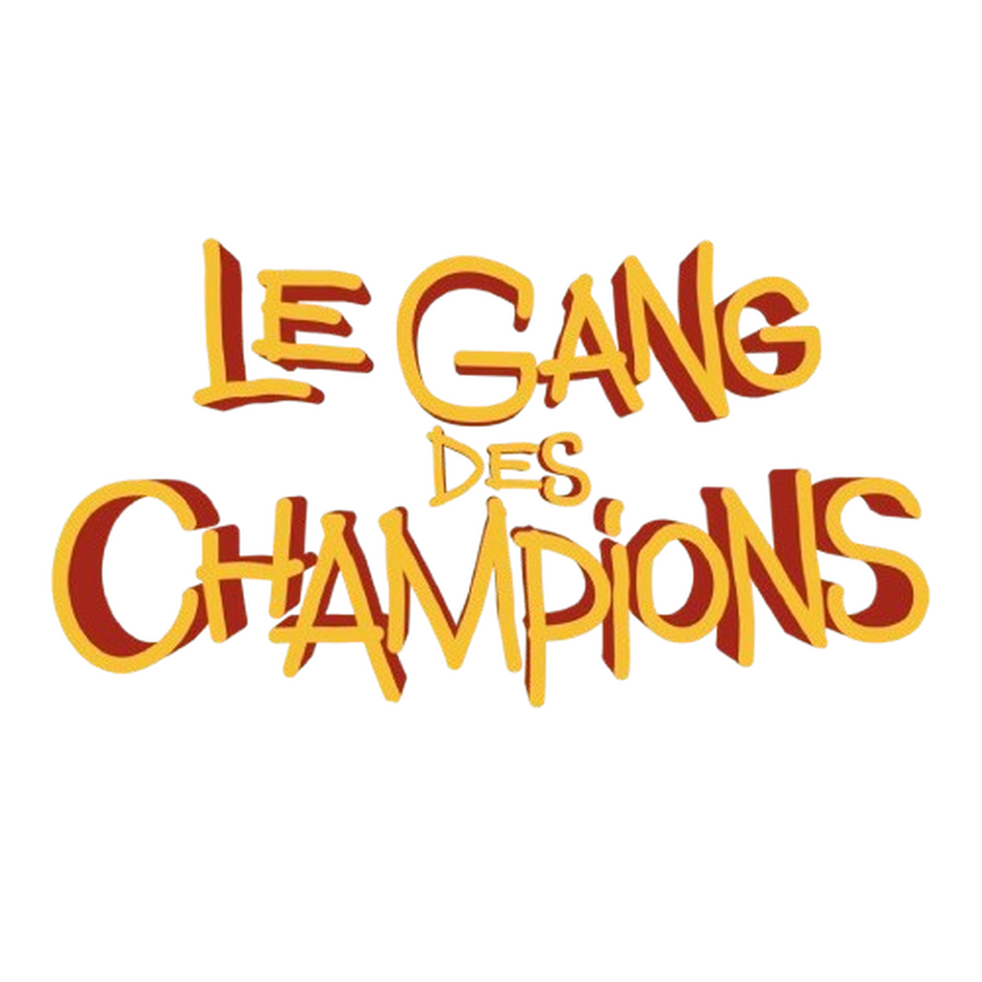 LE GANG DES CHAMPIONS