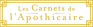 LES CARNETS DE L'APOTHICAIRE
