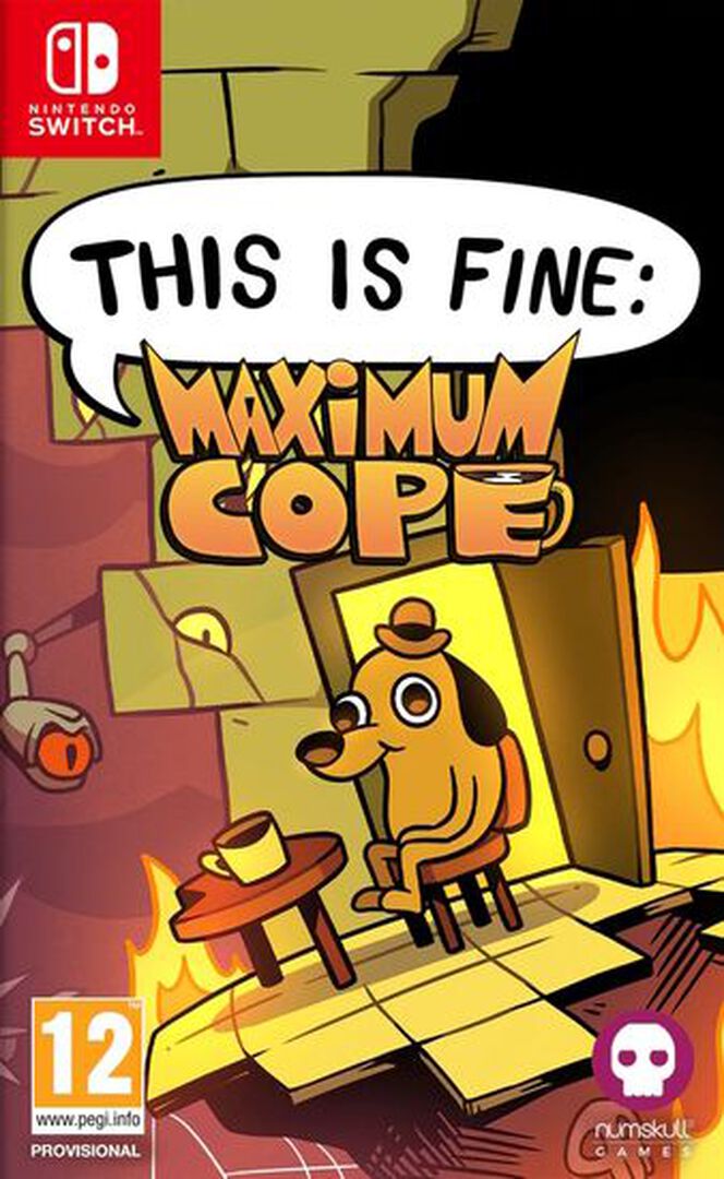 This Is Fine Maximum Cope