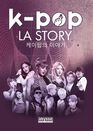 Livre - Hc - K Pop La Story - 200 Pages (exclu Abysse Publishing)