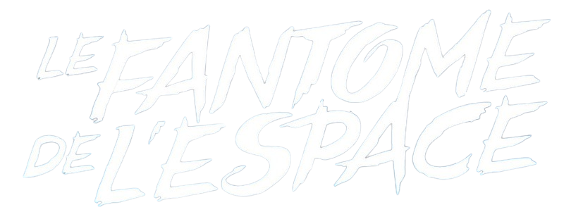 LE FANTOME DE L'ESPACE