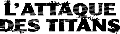ATTAQUE DES TITANS